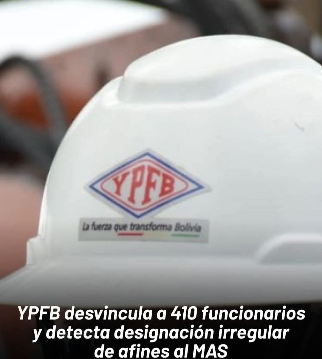 TERREMOTO EN YPFB: DESPIDEN A 410 FUNCIONARIOS Y DESTAPAN RED DE NEPOTISMO Y CARGOS POLÍTICOS