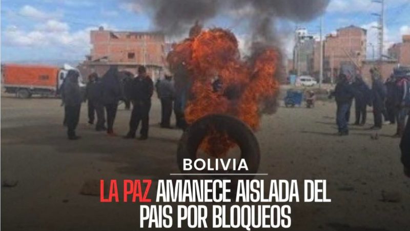 LA PAZ COLAPSA: 15 BLOQUEOS AISLAN AL DEPARTAMENTO Y DESATAN CAOS EN LAS CARRETERAS